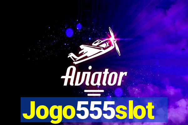 Jogo555slot