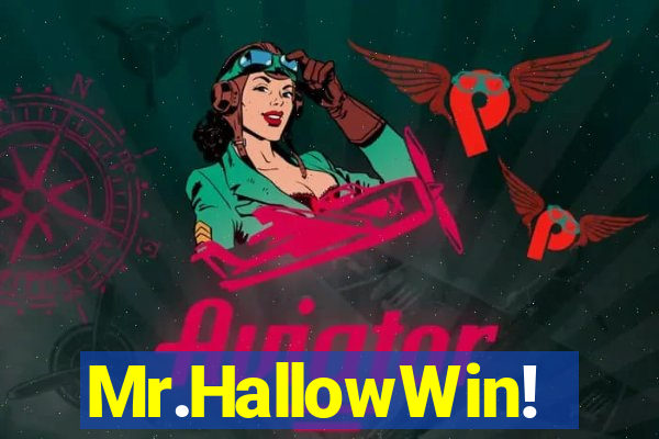 Mr.HallowWin!