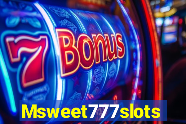 Msweet777slots