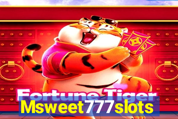 Msweet777slots