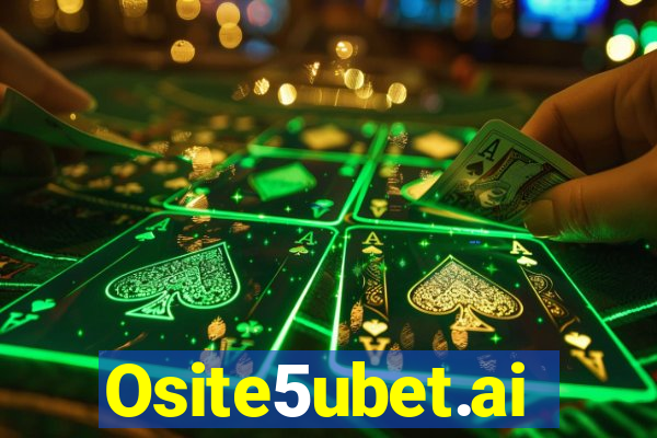 Osite5ubet.ai