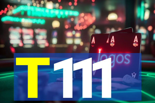 T111