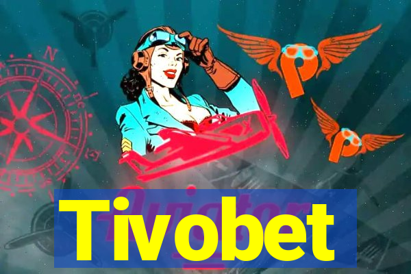 Tivobet