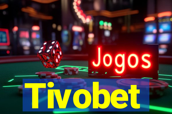 Tivobet