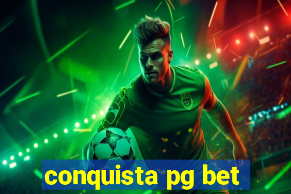 conquista pg bet