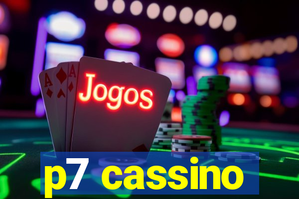 p7 cassino