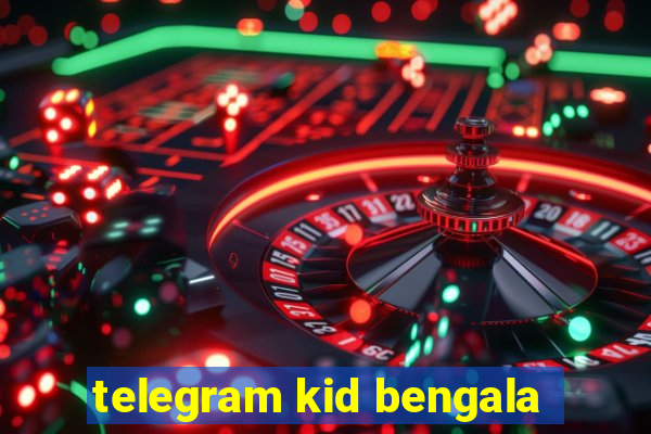 telegram kid bengala