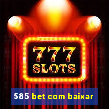 585 bet com baixar