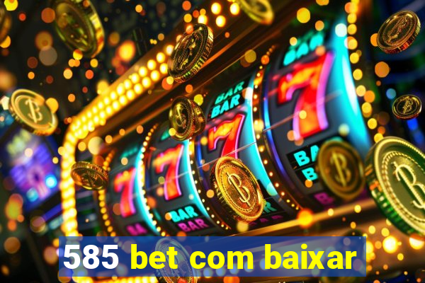 585 bet com baixar