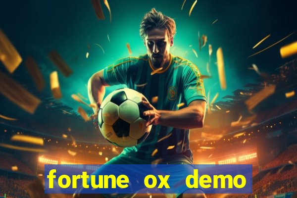 fortune ox demo dinheiro infinito