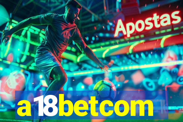 a18betcom