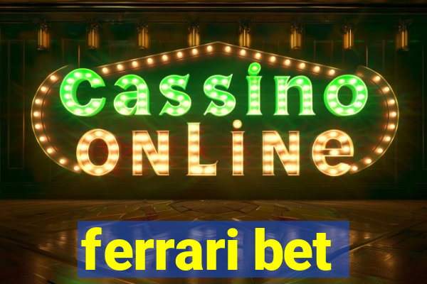 ferrari bet