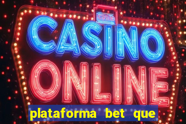 plataforma bet que paga ao se cadastrar