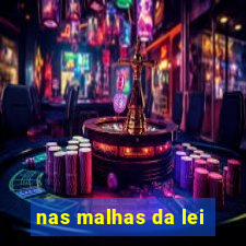 nas malhas da lei