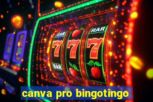 canva pro bingotingo