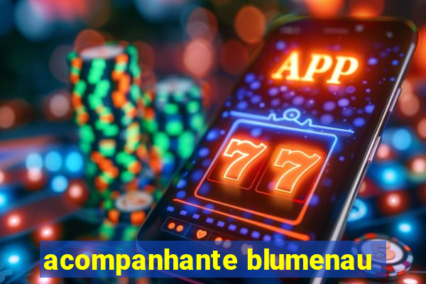 acompanhante blumenau