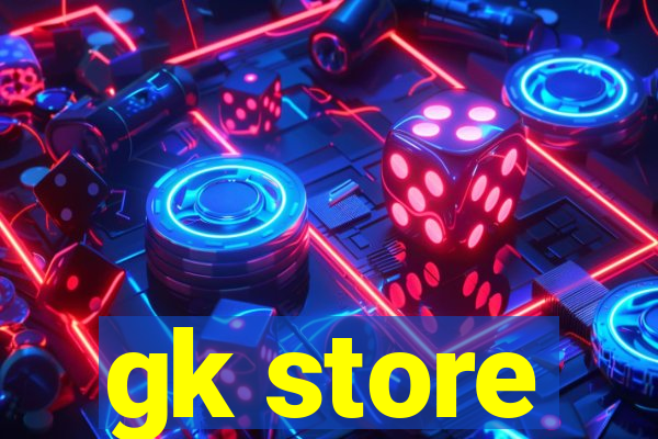 gk store