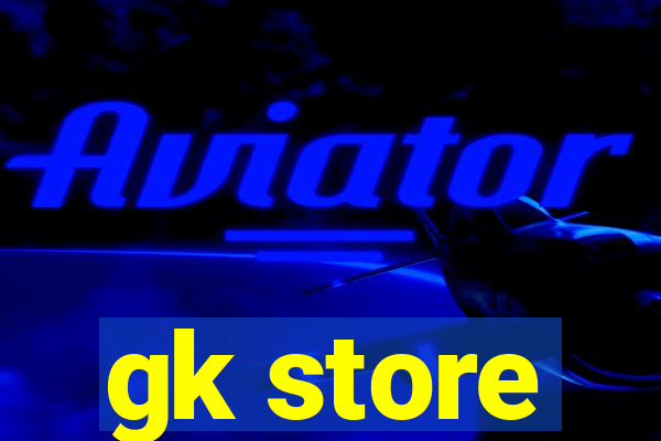 gk store