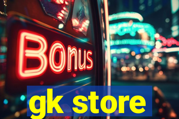 gk store