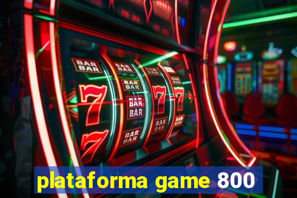 plataforma game 800