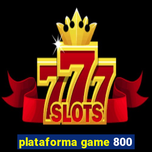 plataforma game 800