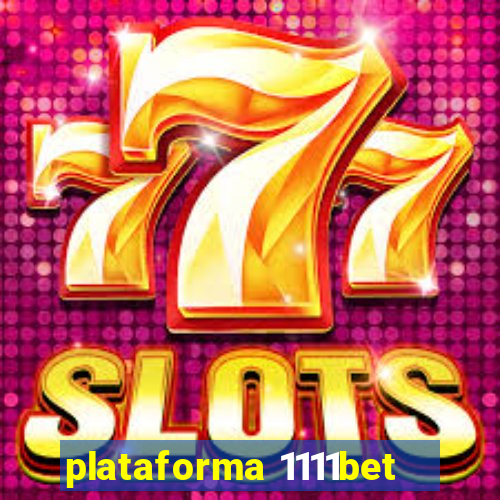 plataforma 1111bet