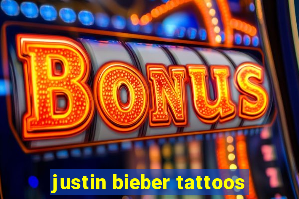 justin bieber tattoos