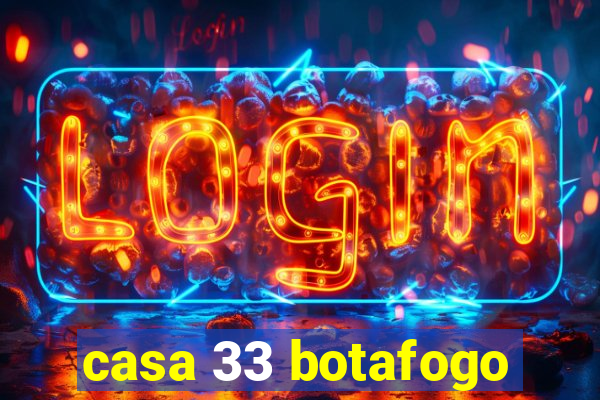 casa 33 botafogo