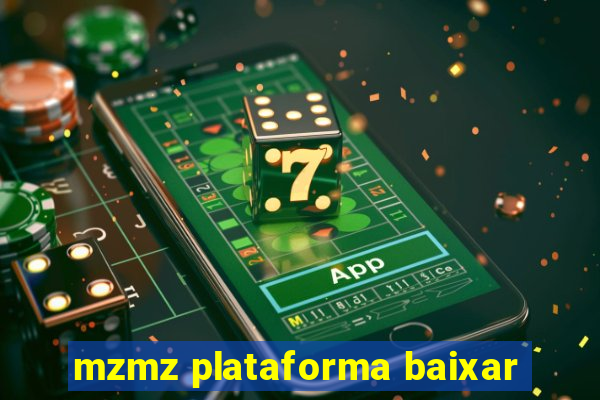 mzmz plataforma baixar