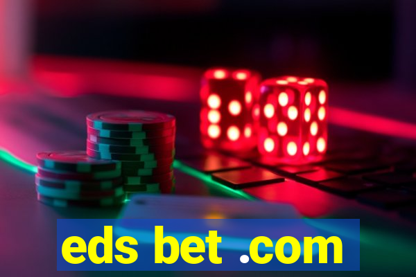 eds bet .com