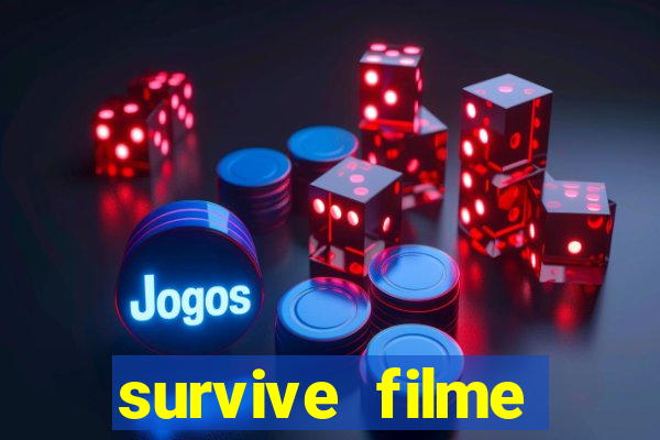 survive filme completo dublado