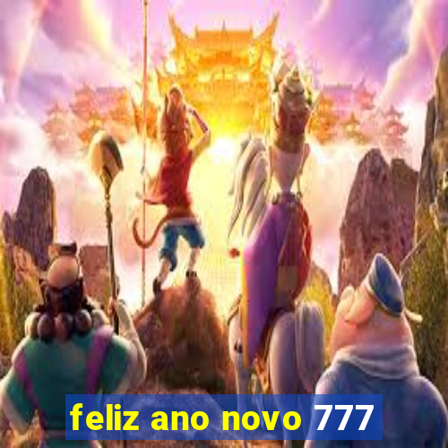 feliz ano novo 777