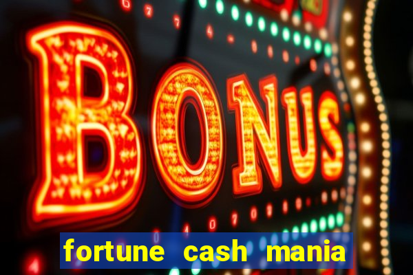 fortune cash mania demo grátis