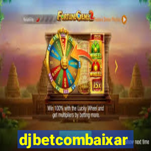 djbetcombaixar