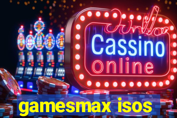 gamesmax isos