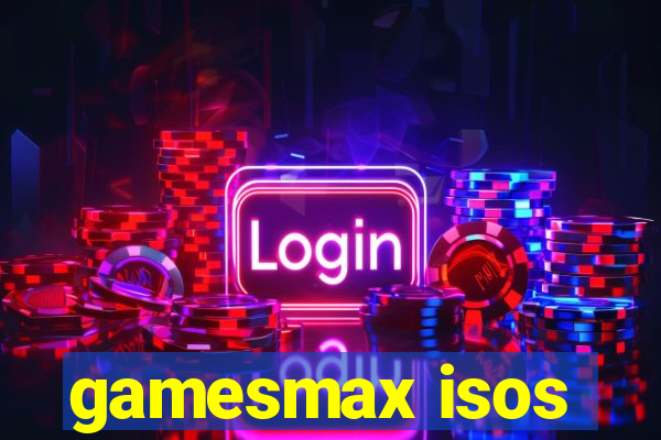 gamesmax isos