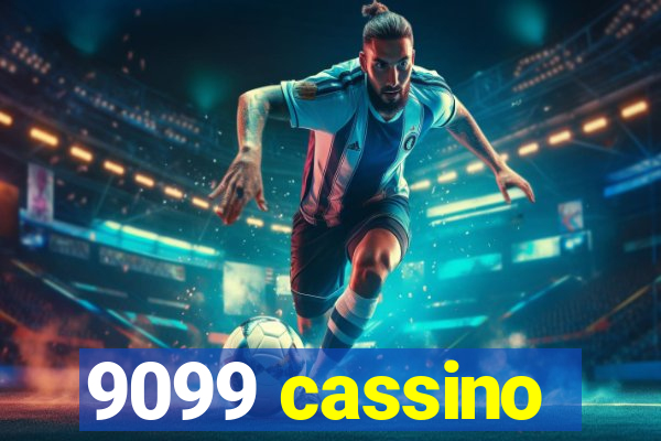 9099 cassino