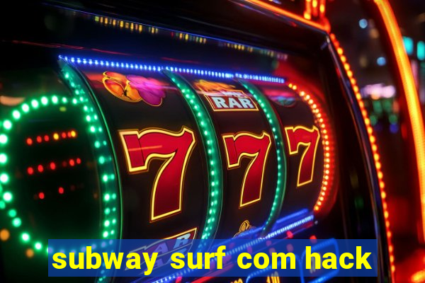 subway surf com hack