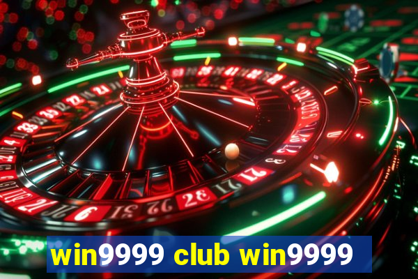 win9999 club win9999