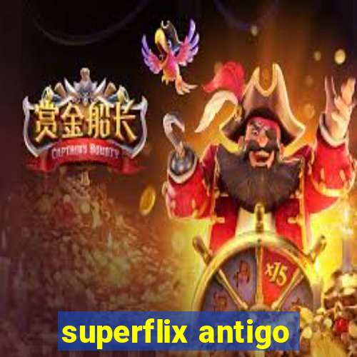 superflix antigo