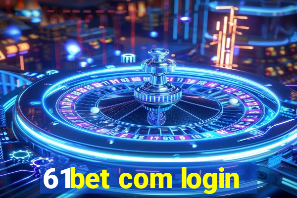 61bet com login