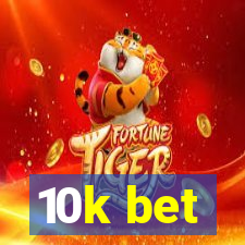 10k bet