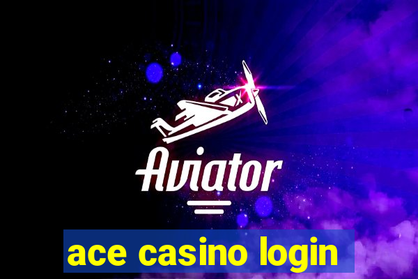 ace casino login