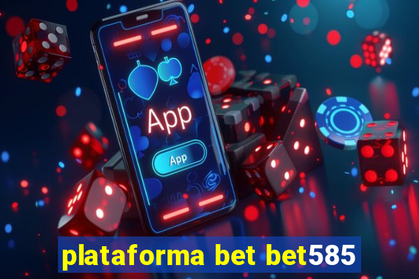 plataforma bet bet585