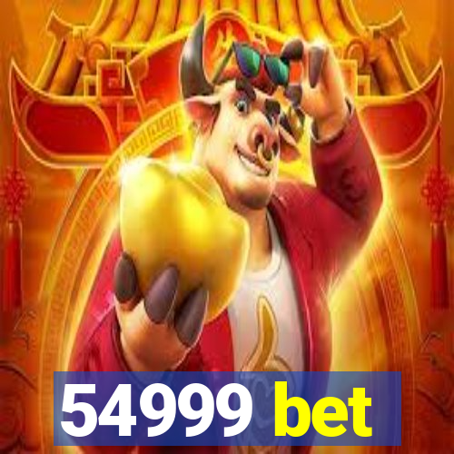 54999 bet