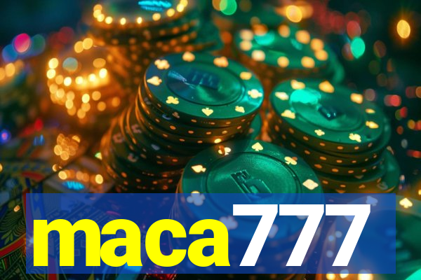 maca777