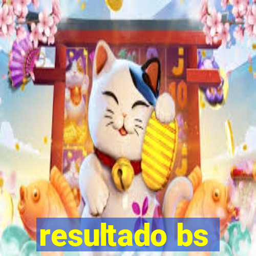 resultado bs