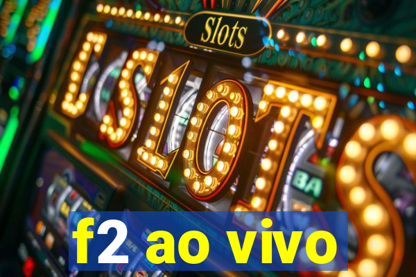 f2 ao vivo