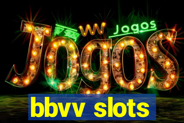 bbvv slots