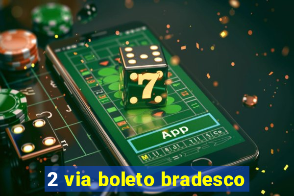 2 via boleto bradesco